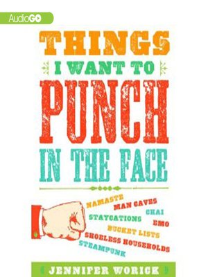 cover image of Things I Want to Punch in the Face